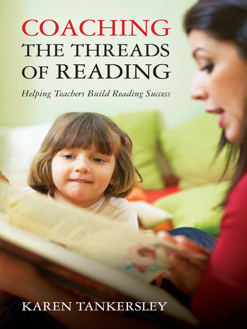 Title details for Coaching the Threads of Reading by Karen Tankersley - Available